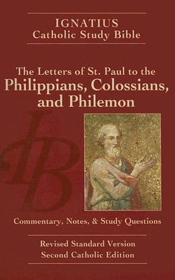 Ignatius Catholic Study Bible: The Letters of St. Paul to the Philippians, Colossians and Philemon