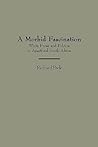 A Morbid Fascination: White Prose and Politics in Apartheid South Africa (Contributions to the Study of World Literature) A Morbid Fascination: White Prose and Politics in Apartheid South Africa (Contributions to the Study of World Literature)