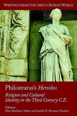 Philostratus's Heroikos: Religion and Cultural Identity in the Third Century C. E. (Paperback)