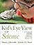 Kid’s Eye View of Science by Susan J. Kovalik