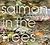 Salmon in the Trees: Life i...