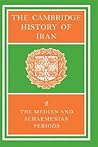 The Cambridge History of Iran, Volume 2: The Median and Achaemean Periods
