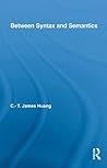 Between Syntax and Semantics (Routledge Leading Linguists)