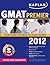 Kaplan GMAT 2012 Premier with CD-ROM