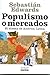Populismo o mercados: El di...