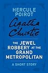 The Jewel Robbery at the Grand Metropolitan by Agatha Christie