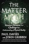 The Matter Myth: ...