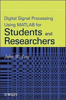 Digital Signal Processing Using MATLAB for Students and Researchers (Hardcover)