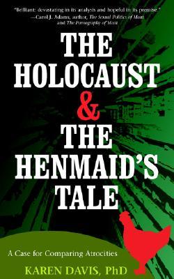 The Holocaust and the Henmaid's Tale: A Case for Comparing Atrocities (Paperback)
