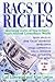 Rags To Riches: Motivating Stories of How Ordinary People Achieved Extraordinary Wealth