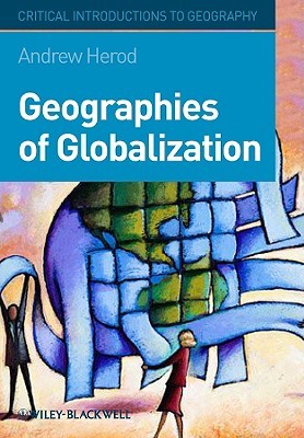 Geographies of Globalization: A Critical Introduction (Critical Introductions to Geography)