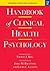 Handbook of Clinical Health Psychology by James M. Raczynski