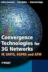 Convergence Technologies for 3G Networks: IP, UMTS, EGPRS and ATM