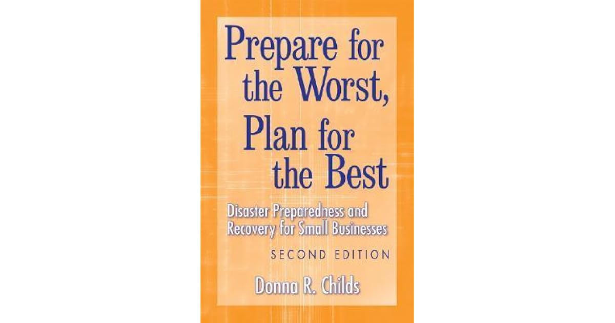 Prepare for the Worst, Plan for the Best: Disaster Preparedness and ...