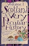 Scotland: A Very Peculiar History: Volume 1 (Cherished Library) Scotland: A Very Peculiar History: Volume 1 (Cherished Library)