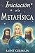 Iniciacion a la Metafisica/ Introduction to Metaphysics (Spanish Edition)