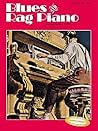 Blues & Rag Piano Styles for Intermediate Skill Level Blues & Rag Piano Styles for Intermediate Skill Level