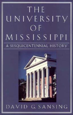 The University of Mississippi: A Sesquicentennial History (Hardcover)