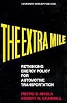 The Extra Mile: Rethinking Energy Policy for Automotive Transportation (A Twentieth Century Fund Book)