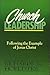 Church Leadership: Following the Example of Jesus Christ