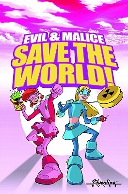 Evil & Malice: Save The World! (Paperback)