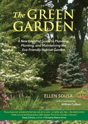 The Green Garden: A New England Guide to Planting and Maintaining the Eco-Friendly Habitat Garden (Paperback)