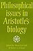Philosophical Issues in Aristotle's Biology