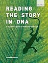 Reading the Story in DNA: A Beginner's Guide to Molecular Evolution Reading the Story in DNA: A Beginner's Guide to Molecular Evolution