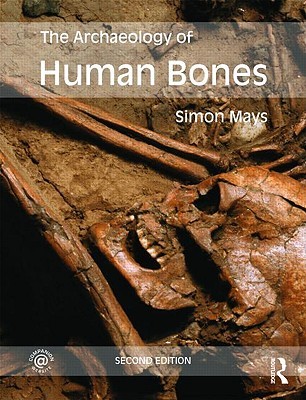 The Archaeology of Human Bones (Paperback)