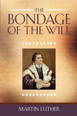 The Bondage of the Will