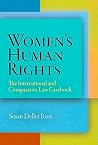 Women's Human Rights: The International and Comparative Law Casebook (Pennsylvania Studies in Human Rights) Women's Human Rights: The International and Comparative Law Casebook (Pennsylvania Studies in Human Rights)