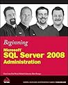 Beginning Microsoft SQL Server 2008 Administration
