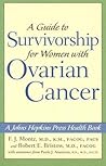 A Guide to Survivorship for Women with Ovarian Cancer (A Johns Hopkins Press Health Book)