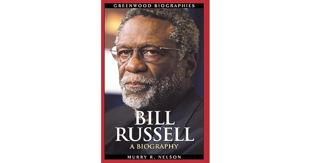 Bill Russell: A Biography by Murry R. Nelson