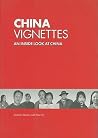 China Vignettes: An Inside Look at China China Vignettes: An Inside Look at China