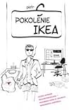 Pokolenie Ikea (Pokolenie Ikea, #1) Pokolenie Ikea (Pokolenie Ikea, #1)