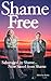 Shame-Free: Sabotaged by Sh...
