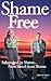 Shame-Free by Bill Banks