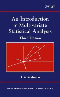 An Introduction to Multivariate Statistical Analysis (Wiley Series in Probability and Statistics)