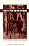 Contested Communities: Class, Gender, and Politics in Chile's El Teniente Copper Mine, 1904-1951