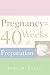Pregnancy = 40 Weeks of Preparation