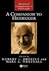 A Companion to Heidegger (Blackwell Companions to Philosophy, Vol. 29)