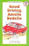 Good Driving, Amelia Bedelia: A Fun Picture Book About Literal Interpretation for Children (Ages 4-8) (I Can Read Level 2)
