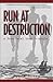 Run at Destruction: A True ...