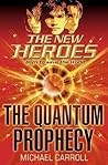 The Quantum Prophecy by Michael          Carroll