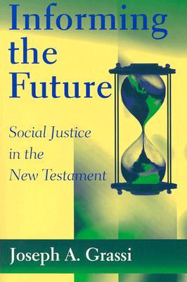 Informing the Future: Social Justice in the New Testament (Paperback)