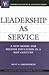 Leadership as Service: A New Model for Higher Education in a New Century (AMERICAN COUNCIL ON EDUCATION/ORYX PRESS SERIES ON HIGHER EDUCATION)