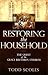 Restoring the Household by Todd Scoles