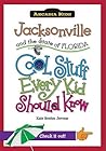 Jacksonville and the State of Florida:: Cool Stuff Every Kid Should Know (Arcadia Kids)