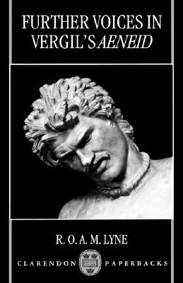 Further Voices in Vergil's Aeneid (Clarendon Paperbacks)